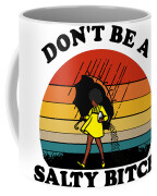 Details about   Don't Be A Salty Bitch Black Coffee Mug